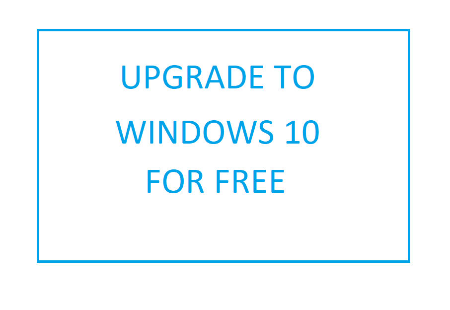 How to upgrade from Windows 7 to Windows 10 for free?